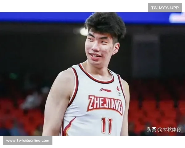 刘泽一缺阵浙江男篮内线告急,余嘉豪离队影响显著